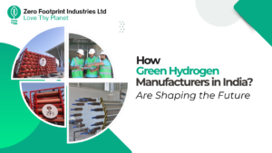 How Green Hydrogen Manufacturers in India Are Shaping the Future